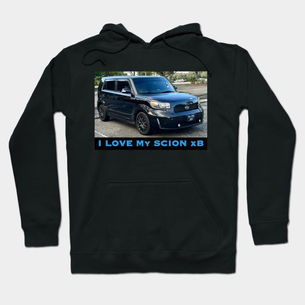 I Love my Scion xB Hoodie by ZerO POint GiaNt